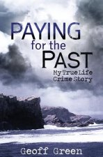Paying for the Past: My true life crime story