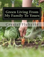 Green Living From My Family To Yours