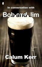 In Conversation with Bob and Jim: A Flash-Fiction Collection