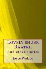 Lovely shubr Raatrii: And other stories