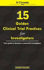 15 Golden Clinical Trial Practices for Investigators: Your guide to become a successful investigator