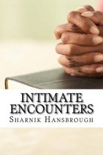 Intimate Encounters: A Guide to Effective Prayers