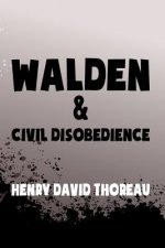 Walden, and Civil Disobedience: Original & Unabridged