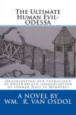 The Ultimate Human Evil-ODESSA: Organization der ehemaligen SS Angehorigen (Organization of former Nazi SS Members)
