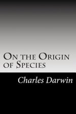 On the Origin of Species: (Charles Darwin Classics Collection)