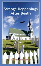 Strange Happenings After Death
