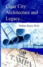 Cigar City Architecture and Legacy