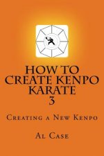 HowCreateKenpo 3: Creating a New Kenpo