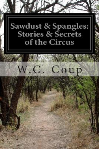 Sawdust & Spangles: Stories & Secrets of the Circus