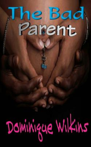 The Bad Parent