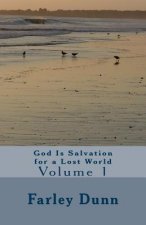 God Is Salvation for a Lost World, Vol. 1: Volume 1