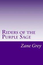 Riders of the Purple Sage: (Zane Grey Classics Collection)
