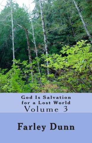 God Is Salvation for a Lost World Vol. 3: Volume 3