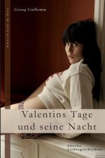 Valentins Tage Und Seine Nacht: Allerlei Liebesgeschichten