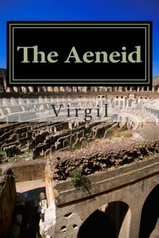 The Aeneid by Virgil: Annotated with short biography
