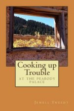 Cooking up Trouble at the Peabody Palace: A Gold Rush Diary