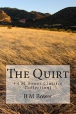 The Quirt: (B M Bower Classics Collection)