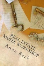 Real Estate Muses Workshop: A Personal Development Workshop for Real Estate Agents Who Follow the Muse...