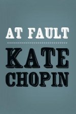 At Fault: Original and Unabridged