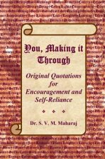 You, Making it Through: Original Quotations for Encouragement and Self-Reliance
