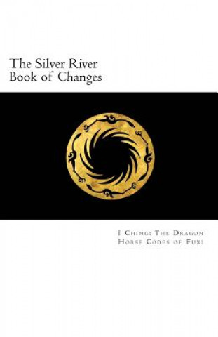 The Silver River Book of Changes