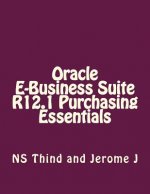 Oracle E-Business Suite R12.1 Purchasing Essentials