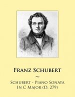 Schubert - Piano Sonata In C Major (D. 279)