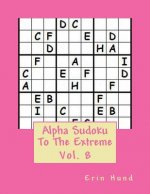 Alpha Sudoku To The Extreme Vol. 8