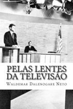 Pelas lentes da televis?o: Propaganda e política na eleiç?o presidencial estadunidense de 1960