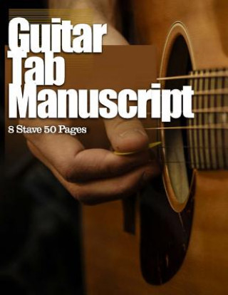 Guitar Tab Manuscript: 8 Stave 50 Pages
