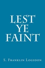 Lest Ye Faint