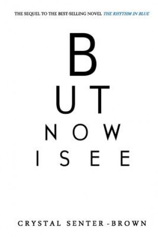 But Now I See