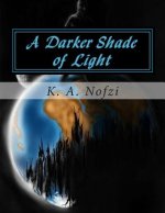 A Darker Shade of Light: Vol. I