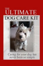 The Ultimate Dog Care Kit: Caring For Your Dog Has Never Been So Simple