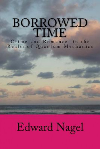 Borrowed Time: Romance in the Realm of Quantum Mechanics