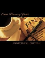 Estate Planning Guide: Individual Edition