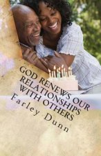 God Renews Our Relationships with Others Vol 1: Volume 1