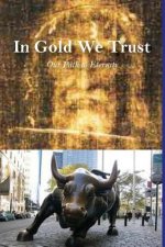 In Gold We Trust: Our Path to Eternity
