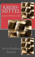 Krebs-mittel unerwuenscht: Kriminalerzaehlung nach einer wahren Geschichte
