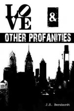 Love & Other Profanities: Book 1 of The Love Series