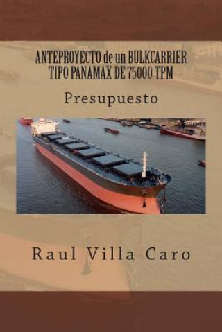 ANTEPROYECTO de un BULKCARRIER TIPO PANAMAX DE 75000 TPM: Presupuesto