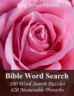 King James Version Bible Word Search: 100 Word Search Puzzles with 420 Memorable Proverbs in Jumbo Print