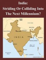 India: Striding Or Colliding Into The Next Millennium?