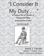I Consider It My Duty: A History of the 16th Division, Pennsylvania Militia