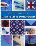 How to Piece Perfect Quilts