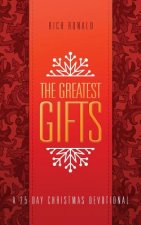 The Greatest Gifts: A 25-Day Christmas Devotional