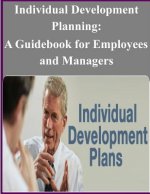Individual Development Planning: A Guidebook for Employees and Managers