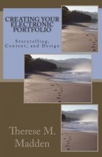 Creating Your Electronic Portfolio: Envisioning and Creating an Electronic Portfolio