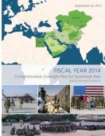Comprehensive Oversight Plan for Southwest Asia: Fiscal Year 2014