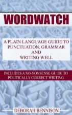 Wordwatch: A plain language guide to grammar, punctuation and writing well